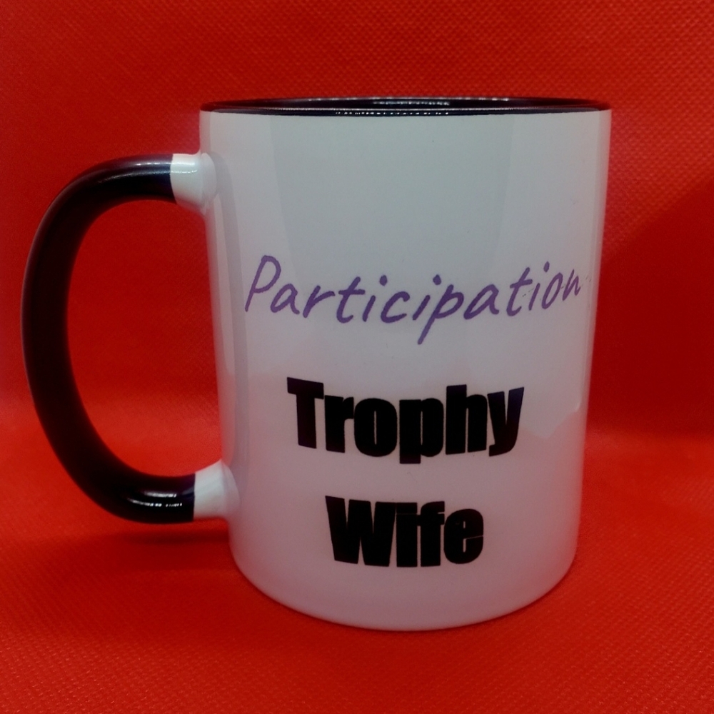 Participation Trophy Wife Coffee Mug